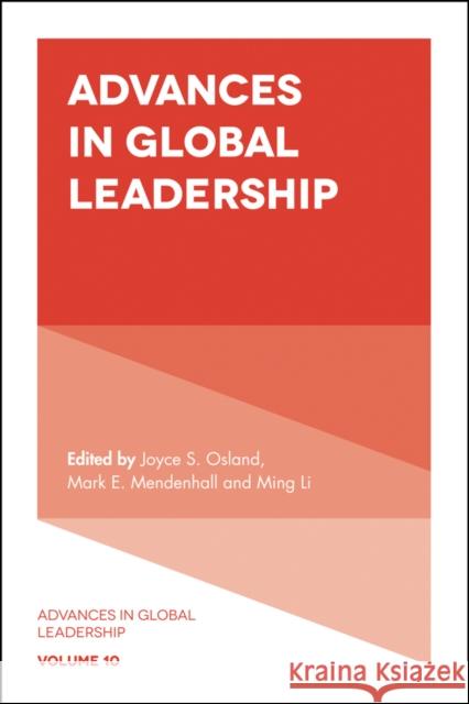 Advances in Global Leadership Joyce S. Osland (San Jose State University, USA), Mark E. Mendenhall (University of Tennessee at Chattanooga, USA), Ming 9781787146990