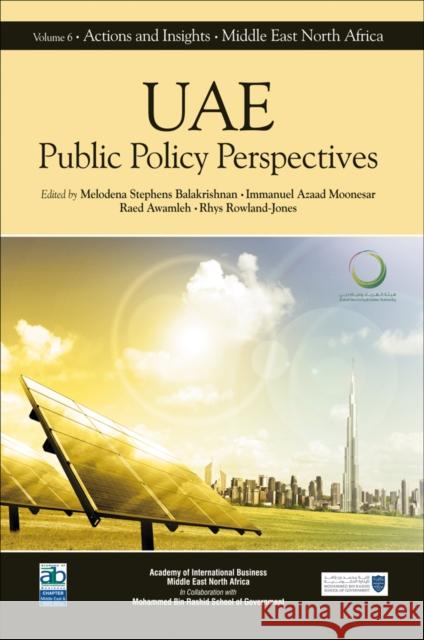 UAE: Public Policy Perspectives Melodena Stephens (Karlshochschule International University, Germany), Immanuel Azaad Moonesar (Mohammed Bin Rashid Scho 9781787147157 Emerald Publishing Limited