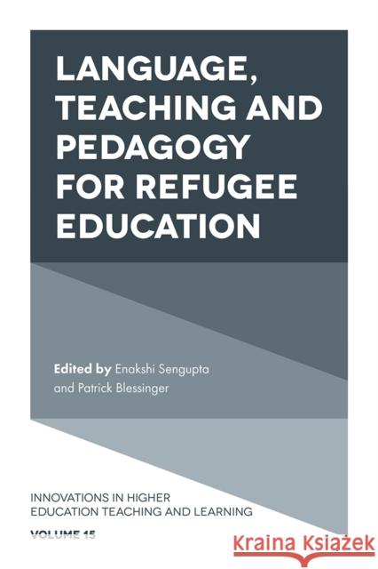 Language, Teaching and Pedagogy for Refugee Education Enakshi SenGupta Patrick Blessinger 9781787148000