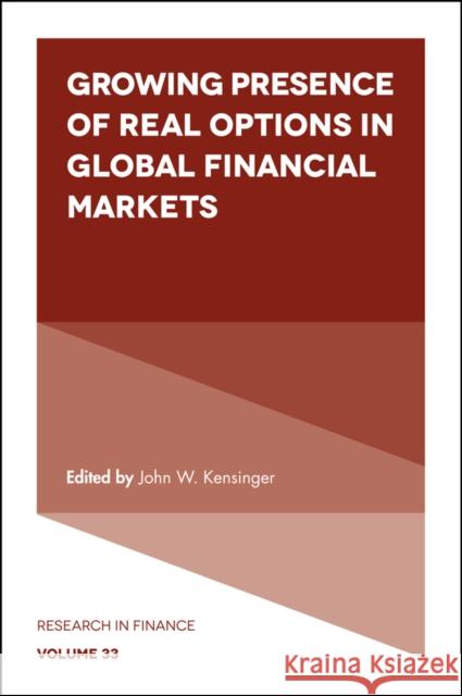 Growing Presence of Real Options in Global Financial Markets John W. Kensinger (University of North Texas, USA), John W. Kensinger (University of North Texas, USA) 9781787148383 Emerald Publishing Limited