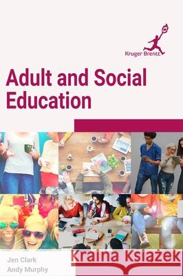 Adult and Social Education Jen Clark Andy Murphy 9781787150751