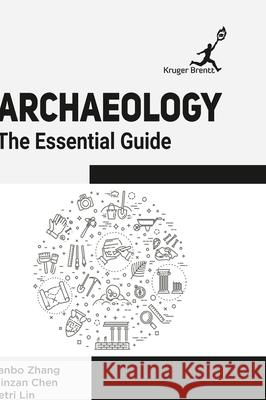 Archaeology: The Essential Guide Yanbo Zhang 9781787150775