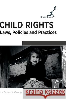 Child Rights: Laws Policies and Practices York Science Group 9781787150799 Kruger Brentt Publisher Uk. Ltd.