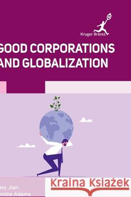 Good Corporations and Globalization Gary Jian Sandra Adams 9781787151376