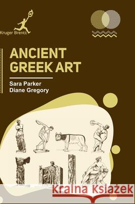 Ancient Greek Art Sara Parker Diane Gregory 9781787151383