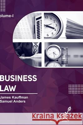 Business Law Volume 1 James Kauffman Samuel Anders 9781787152472