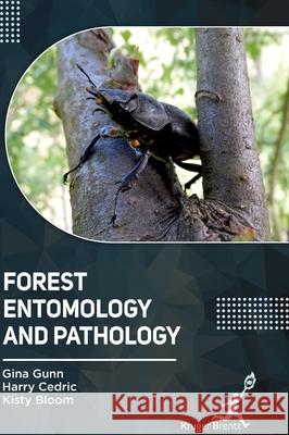 Forest Entomology and Pathology Gina Gunn Harry Cedric Kisty Bloom 9781787152830 Kruger Brentt Publisher Uk. Ltd.