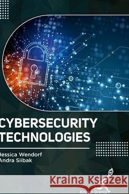 Cybersecurity Technologies Jessica Wendorf Andra Siibak 9781787153028