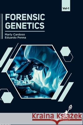 Forensic Genetics Vol 1 Marly Cardoso Eduardo Penna 9781787153318 Kruger Brentt Publisher Uk. Ltd.