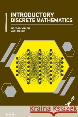 Introductory Discrete Mathematics Gordon Vining Joel Helms 9781787153769