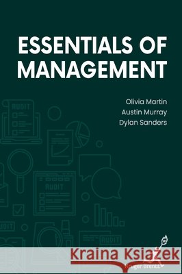 Essentials of Management Austin Murray Dylan S. Olivi 9781787156630