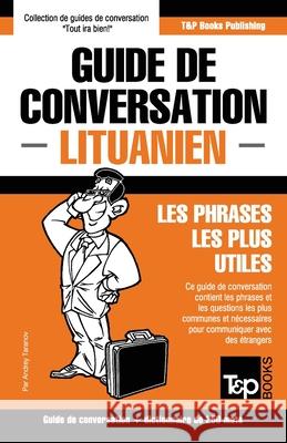 Guide de conversation Français-Lituanien et mini dictionnaire de 250 mots Andrey Taranov 9781787162785 T&p Books Publishing Ltd