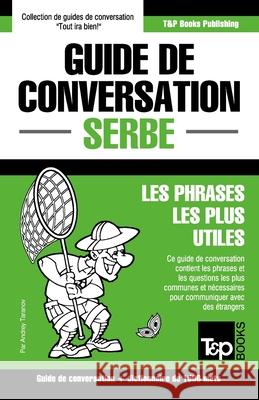 Guide de conversation Français-Serbe et dictionnaire concis de 1500 mots Andrey Taranov 9781787162792 T&p Books Publishing Ltd