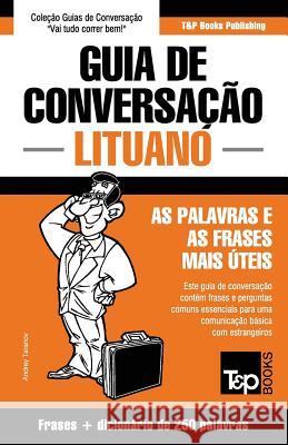Guia de Conversação Português-Lituano e mini dicionário 250 palavras Andrey Taranov 9781787162907 T&p Books Publishing Ltd