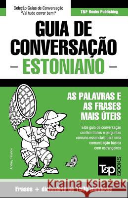 Guia de Conversação Português-Estoniano e dicionário conciso 1500 palavras Andrey Taranov 9781787162921 T&p Books Publishing Ltd
