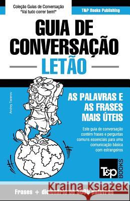 Guia de Conversação Português-Letão e vocabulário temático 3000 palavras Andrey Taranov 9781787162976 T&p Books Publishing Ltd