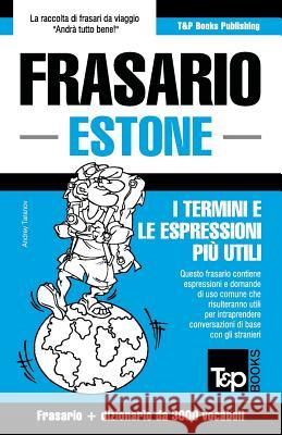 Frasario Italiano-Estone e vocabolario tematico da 3000 vocaboli Andrey Taranov 9781787163201 T&p Books Publishing Ltd