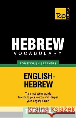 Hebrew vocabulary for English speakers - 7000 words Andrey Taranov 9781787164116 T&p Books Publishing Ltd