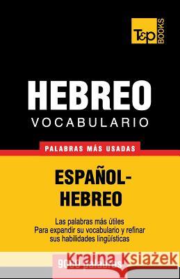 Vocabulario Español-Hebreo - 9000 palabras más usadas Taranov, Andrey 9781787164208 T&p Books Publishing Ltd