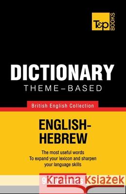 Theme-based dictionary British English-Hebrew - 9000 words Andrey Taranov 9781787164321 T&p Books Publishing Ltd