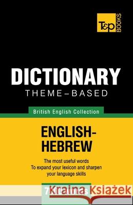 Theme-based dictionary British English-Hebrew - 7000 words Andrey Taranov 9781787164338 T&p Books Publishing Ltd