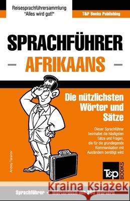 Sprachführer Deutsch-Afrikaans und Mini-Wörterbuch mit 250 Wörtern Andrey Taranov 9781787165748 T&p Books Publishing Ltd