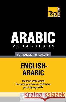 Arabic vocabulary for English speakers - 5000 words Taranov, Andrey 9781787167049 T&p Books Publishing Ltd