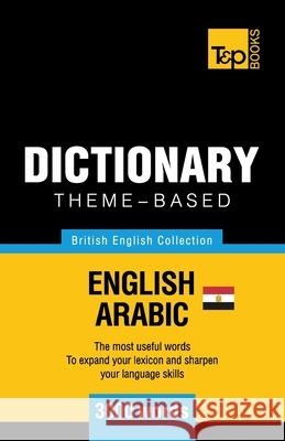 Theme-based dictionary British English-Egyptian Arabic - 3000 words Andrey Taranov 9781787167179