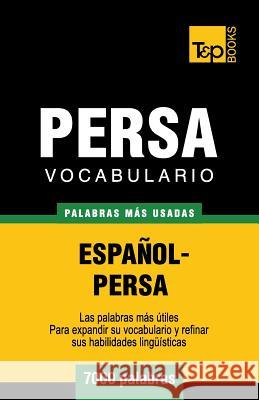 Vocabulario Español-Persa - 7000 palabras más usadas Andrey Taranov 9781787167377 T&p Books Publishing Ltd