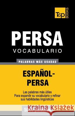 Vocabulario Español-Persa - 5000 palabras más usadas Andrey Taranov 9781787167407 T&p Books Publishing Ltd