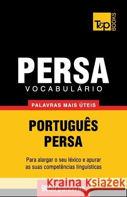 Vocabulário Português-Persa - 9000 palavras mais úteis Andrey Taranov 9781787167704