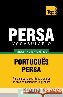 Vocabulário Português-Persa - 7000 palavras mais úteis Andrey Taranov 9781787167735 T&p Books Publishing Ltd