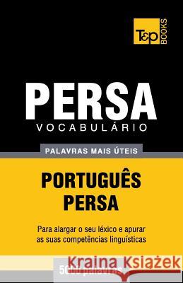 Vocabulário Português-Persa - 5000 palavras mais úteis Andrey Taranov 9781787167766 T&p Books Publishing Ltd