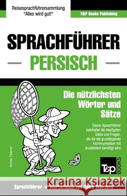 Sprachführer Deutsch-Persisch und Kompaktwörterbuch mit 1500 Wörtern Taranov, Andrey 9781787169357 T&p Books Publishing Ltd