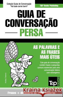 Guia de Conversação Português-Persa e dicionário conciso 1500 palavras Andrey Taranov 9781787169531 T&p Books Publishing Ltd