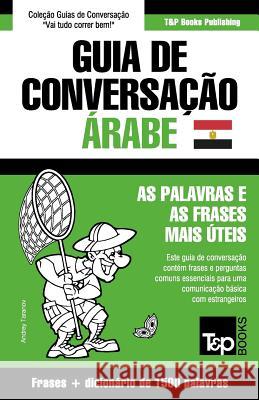 Guia de Conversação Português-Árabe Egípcio e dicionário conciso 1500 palavras Andrey Taranov 9781787169555 T&p Books Publishing Ltd