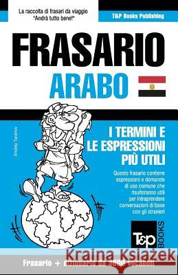 Frasario Italiano-Arabo Egiziano e vocabolario tematico da 3000 vocaboli Andrey Taranov 9781787169760 T&p Books Publishing Ltd