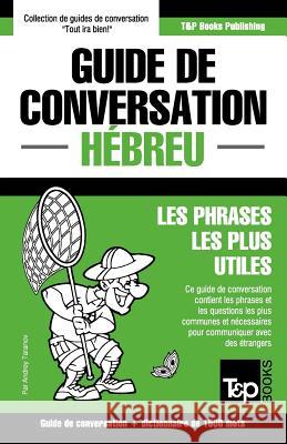 Guide de conversation Français-Hébreu et dictionnaire concis de 1500 mots Andrey Taranov 9781787169845 T&p Books Publishing Ltd