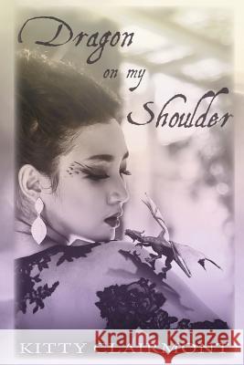Dragon on my Shoulder Kitty Clairmont 9781787190061