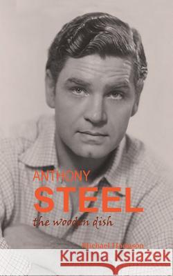 Anthony Steel: the wooden dish Hodgson, Michael 9781787190511 New Generation Publishing