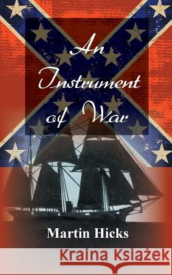 An Instrument of War Martin Hicks 9781787190863 New Generation Publishing