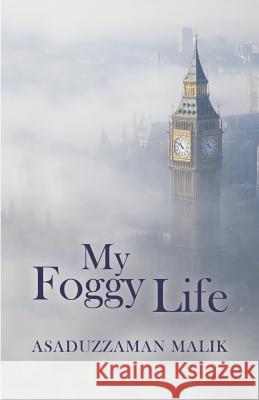 My Foggy Life Asaduzzaman Malik 9781787191297