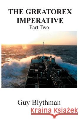 The Greatorex Imperative: Part Two Guy Blythman 9781787191372 New Generation Publishing