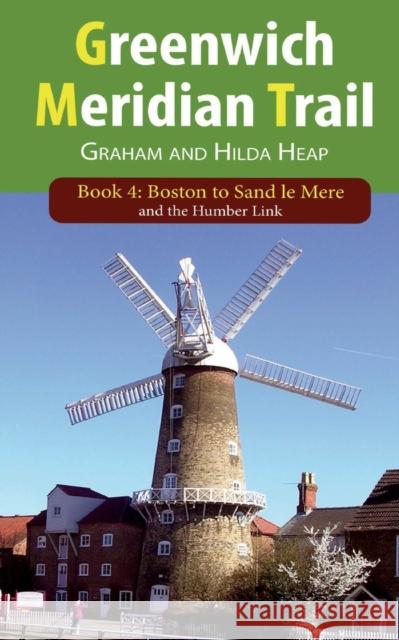 Greenwich Meridian Trail Book 4: Boston to Sand Le Mere Graham Heap Hilda Heap 9781787192317 New Generation Publishing