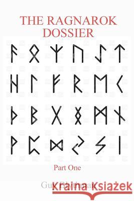 The Ragnarok Dossier: Part One Guy Blythman 9781787192447 New Generation Publishing