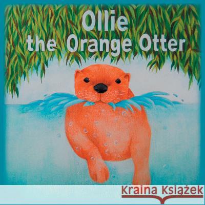 Ollie the Orange Otter Mary Peters 9781787192706