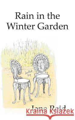 Rain in the Winter Garden Jane Reid 9781787192980 New Generation Publishing