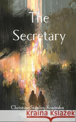 The Secretary Christine Stanley Kosinska 9781787193376