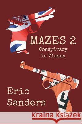 Mazes 2: Conspiracy in Vienna Eric Sanders 9781787194649