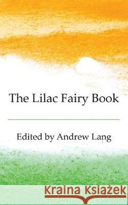 The Lilac Fairy Book Andrew Lang 9781787195400 New Generation Publishing